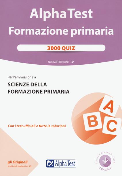 Alpha Test. Formazione primaria. 3000 quiz. Con software di simulazione - Valeria Balboni,Massimiliano Bianchini,Fausto Lanzoni - copertina