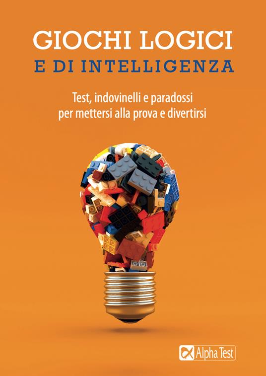 Giochi logici e di intelligenza. Test, indovinelli e paradossi per mettersi alla prova e divertirsi - Nicoletta Gavirati - copertina