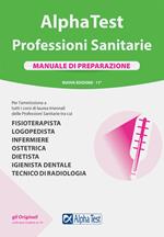 Alpha Test. Professioni sanitarie. Manuale di preparazione. Nuova ediz.