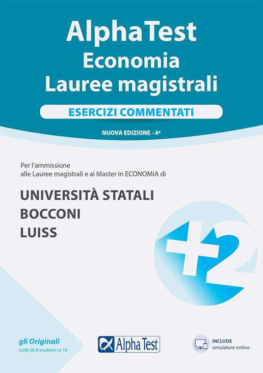 Alpha Test. Economia. Lauree magistrali. Esercizi commentati. Nuova ediz. Con software di simulazione - Carlo Tabacchi,Silvia Cacciotti,Alessandro Lucchese - copertina