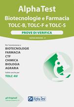 Alpha test Biotecnologie e Farmacia TOLC-B, TOLC-F e TOLC-S. Prove di verifica. Nuova ediz.