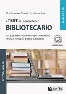 I test dei concorsi per bibliotecario. 700 quesiti risolti e commentati per collaboratore, istruttore e istruttore direttivo di biblioteca. Con Contenuto digitale per download e ac