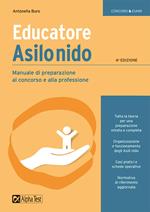 Educatore asilo nido. Manuale di preparazione al concorso e alla professione