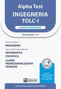 Libro Alpha Test. Ingegneria. TOLC-I. Esercizi commentati. Con MyDesk Stefano Bertocchi Alberto Sironi Massimiliano Bianchini