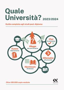 Quale Università? 2023/2024. Guida Completa agli studi post diploma
