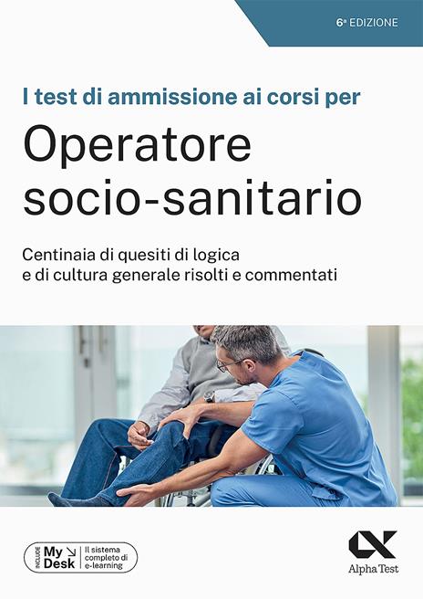 I test di ammissione ai corsi per Operatore Socio Sanitario. Centinaia di quesiti di logica e di cultura generale risolti e commentati. Ediz. MyDesk. Con Contenuto digitale per download e accesso online - Giovanni Vannini - copertina