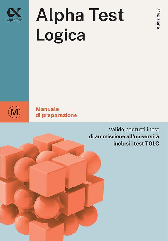 Alpha Test Logica. Manuale di preparazione - Massimiliano Bianchini,Mattia Goffetti,Alessandro Lucchese - copertina