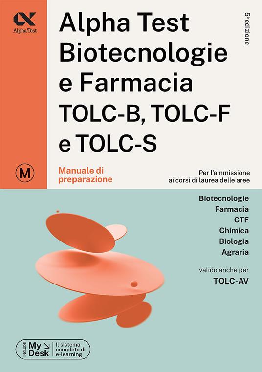Alpha Test. Biotecnologie e farmacia. TOLC-B, TOLC-F e TOLC-S. Manuale di preparazione. Ediz. MyDesk. Con software di simulazione - Stefano Bertocchi,Stefania Provasi,Doriana Rodino - copertina