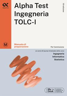 Alpha Test. Ingegneria. TOLC-I. Manuale di preparazione