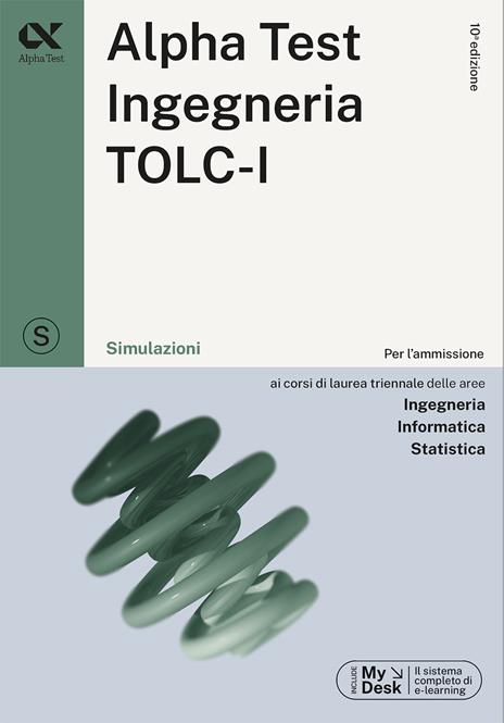 Alpha Test. Ingegneria. TOLC-I. Simulazioni. Per l’ammissione a Ingegneria, Informatica e Statistica - Stefano Bertocchi,Alberto Sironi,Giovanni Vannini - copertina