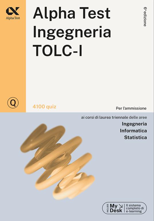 Alpha Test. Ingegneria. TOLC-I. Kit di preparazione. Per l’ammissione a Ingegneria, Informatica e Statistica - 6