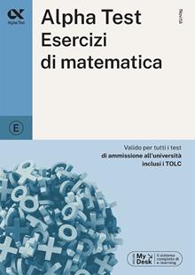 Alpha Test matematica. Per i test di ammissione all'università. Esercizi