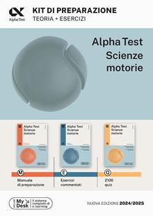 Alpha Test. Scienze motorie. Kit completo di preparazione. Scienze delle attività motorie e sportive. Valido per le Università statali e private