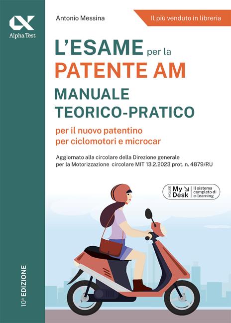 L'esame per la patente AM. Manuale teorico-pratico per il nuovo patentino per ciclomotori e microcar. Ediz. MyDesk. Con Contenuto digitale per download e accesso online - Antonio Messina - copertina