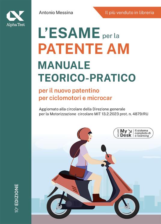 L'esame per la patente AM. Manuale teorico-pratico per il nuovo patentino per ciclomotori e microcar. Ediz. MyDesk. Con Contenuto digitale per download e accesso online - Antonio Messina - copertina