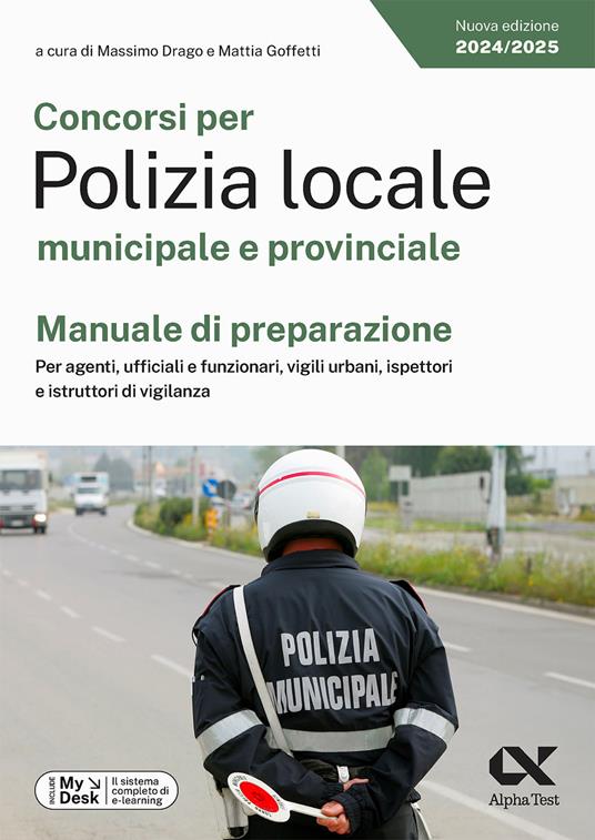 Concorsi per Polizia locale municipale e provinciale. Manuale di preparazione. Per agenti, ufficiali e funzionari, vigili urbani, ispettori e istruttori di vigilanza. Ediz. MyDesk. Con Contenuto digitale per download e accesso online - copertina
