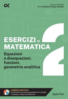 Esercizi di matematica. Vol. 2. Equazioni e disequazioni, funzioni, geometria analitica