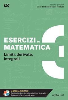 Esercizi di matematica. Vol. 3. . Limiti, derivate, integrali