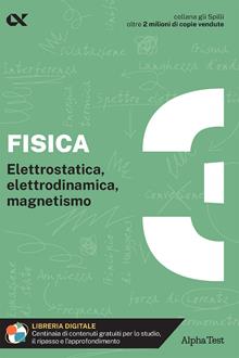 Fisica. Vol. 3. Elettrostatica, elettrodinamica, magnetismo