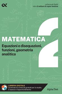 Matematica. Vol. 2. Equazioni e disequazioni, funzioni, geometria analitica