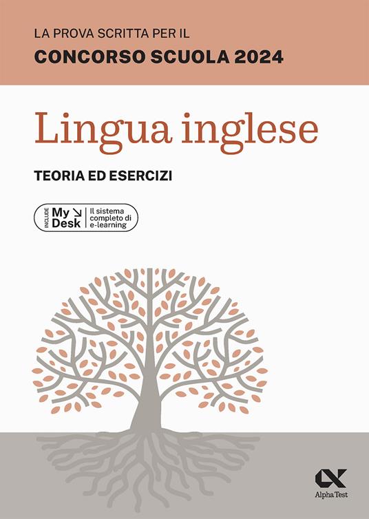 La prova scritta per il concorso scuola 2024. Lingua Inglese. Teoria ed esercizi. Ediz. MyDesk. Con Contenuto digitale per download e accesso online - Raffaella Reale - copertina