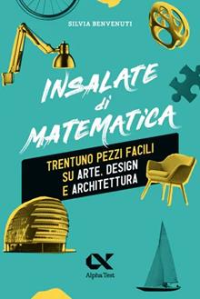 Insalate di matematica. 27 pezzi su arte, design e architettura