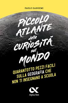 Piccolo atlante curiosità mondo. 30 pezzi di geografia