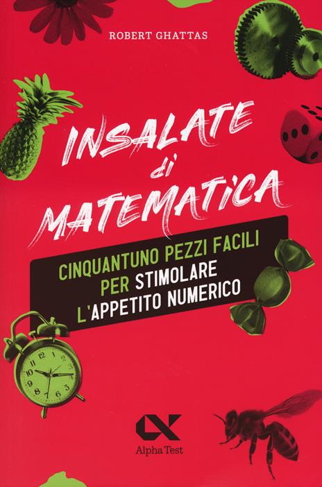 Insalate di matematica. 51 pezzi facili per stimolare l'appetito numerico - Robert Ghattas - copertina