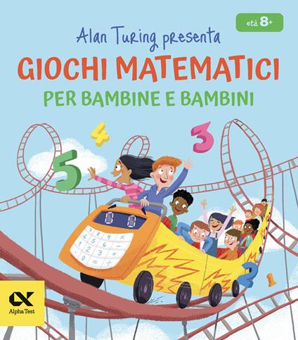 Alan Turing presenta: giochi matematici per bambine e bambini - William Potter - copertina