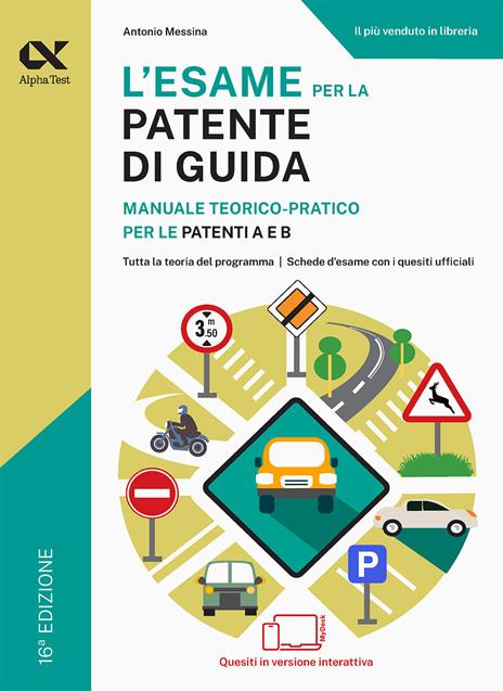 L'esame per la patente di guida. Manuale teorico-pratico per le patenti A e B. Ediz. MyDesk. Con Contenuto digitale per download e accesso online - Antonio Messina - copertina