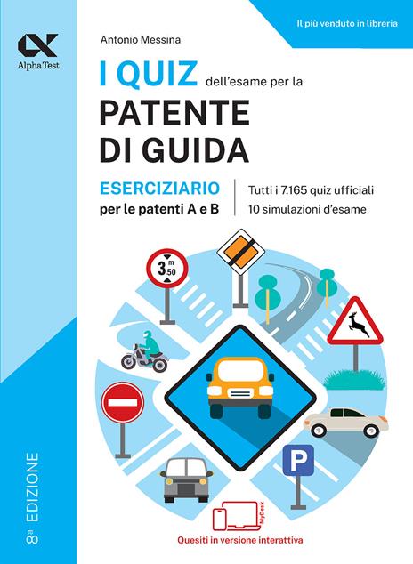 I quiz dell'esame per la patente di guida. Eserciziario per le patenti A e B. Ediz. MyDesk. Con Contenuto digitale per download e accesso online - Antonio Messina - copertina