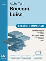 Alpha Test Bocconi e Luiss. Esercizi commentati. Edizione 2025. Per test economia. Con simulatore online e rimandi teorici