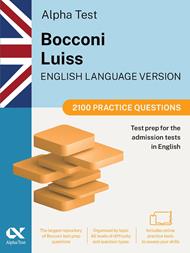 Alpha Test Bocconi Luiss English version. 2100 practice questions. 2025/2026 Edition. For English-language admission tests. With online simulator