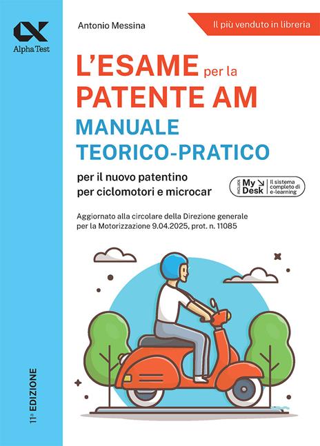 Alpha Test Patente AM. Edizione 2025. Per l’esame teorico e pratico. Con schede fac simile e simulazioni online - Antonio Messina - copertina