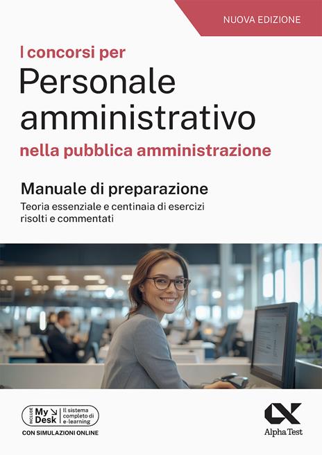 I concorsi per personale amministrativo. Manuale con quesiti risolti 2025. Ediz. MyDesk. Con software di simulazione - Mattia Goffetti,Giovanni Vannini - copertina