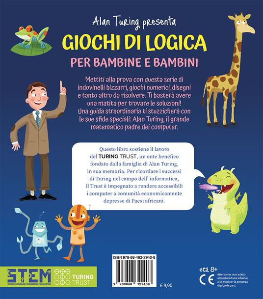 Alan Turing presenta: giochi di logica per bambine e bambini. Con enigmi e indovinelli - William Potter - 2