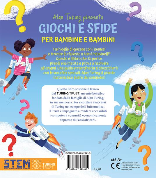 Alan Turing presenta: giochi e sfide per bambine e bambini. Con indovinelli numerici per sviluppare il pensiero logico - William Potter - 2