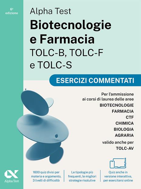 Alpha Test. Biotecnologie e Farmacia TOLC-B, TOLC-F e TOLC-S. Esercizi commentati. Edizione 2025. Per TOLC-B, TOLC-F, TOLC-S, TOLC-AV. Con simulatore e tutorial online - copertina