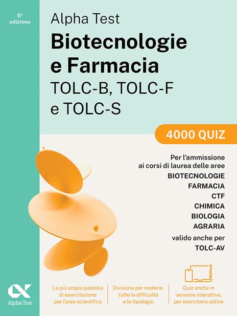 Alpha Test Biotecnologie e Farmacia TOLC-B, TOLC-F e TOLC-S. Kit di preparazione. Per TOLC-B, TOLC-F, TOLC-S, TOLC-AV. Con simulazioni, esercizi e MyDesk - 6