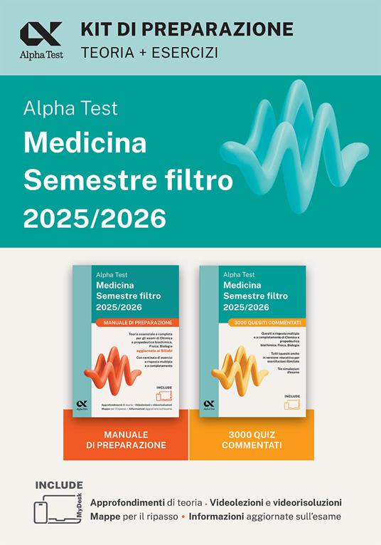 Alpha Test Medicina. Semestre filtro. Kit di preparazione 2025. Per superare le tre prove finali di accesso al secondo semestre di Medicina. Ediz. MyDesk. Con software di simulazione - copertina