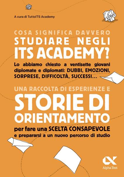 Cosa significa davvero studiare negli ITS Academy? - il primo newsbrand sugli ITS A cura di TuttoITS - ebook