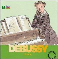 Claude Debussy. Con CD Audio - copertina