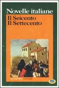 Novelle italiane. Il Seicento. Il Settecento - copertina