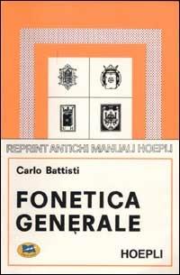 Fonetica generale - Carlo Battisti - copertina