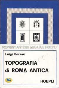 Topografia di Roma antica - Luigi Borsari - copertina