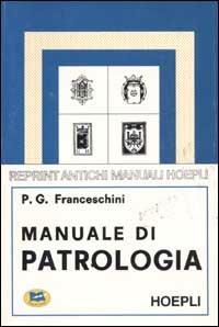 Manuale di patrologia - P. G. Franceschini - copertina