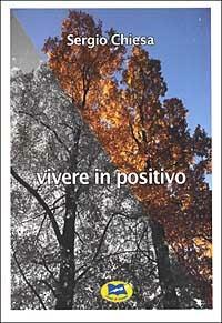 Vivere in positivo - Sergio Chiesa - copertina