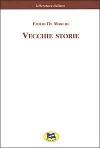 Vecchie storie [1926] - Emilio De Marchi - copertina