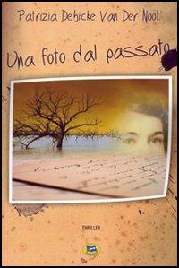 Una foto dal passato - Patrizia Debicke Van der Noot - copertina