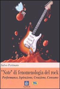 «Note» di fenomenologia del rock. Performance, ispirazione, creazione, consumo - Salvo Pettinato - copertina